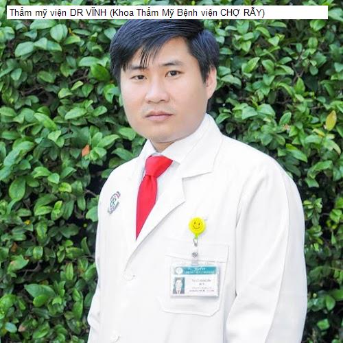 Thẩm mỹ viện DR VĨNH (Khoa Thẩm Mỹ Bệnh viện CHỢ RẪY)