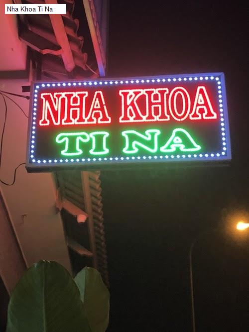 Hình ảnh Nha Khoa Ti Na