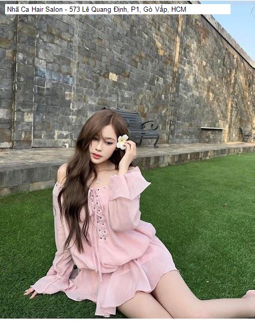 Nhã Ca Hair Salon - 573 Lê Quang Định, P1, Gò Vấp, HCM